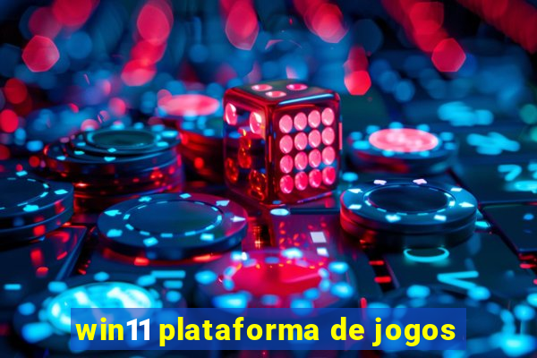 win11 plataforma de jogos